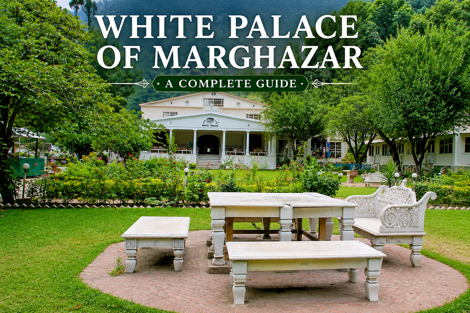 White Palace of Marghazar: A Complete Guide